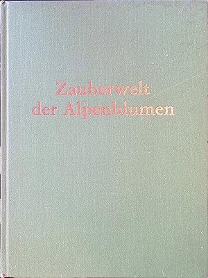 Seller image for Zauberwelt der Alpenblumen. for sale by books4less (Versandantiquariat Petra Gros GmbH & Co. KG)