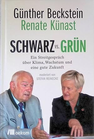 Seller image for Schwarz vs. Grn : ein Streitgesprch ber Klima, Wachstum und eine gute Zukunft. for sale by books4less (Versandantiquariat Petra Gros GmbH & Co. KG)