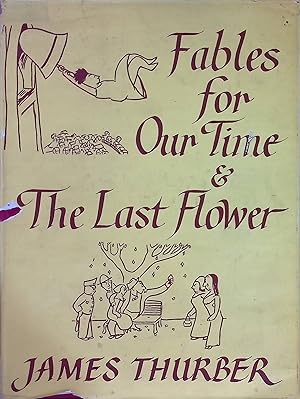 Fables of Our Time and Famous Poems Illustrated and The Last Flower