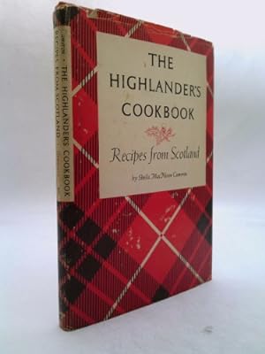 Bild des Verkufers fr The Highlander's cookbook; Recipes from Scotland zum Verkauf von ThriftBooksVintage