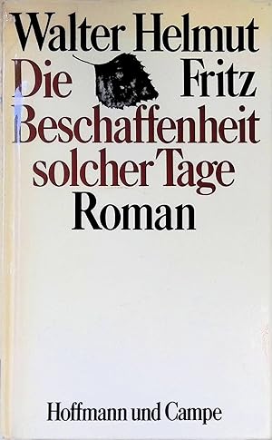 Bild des Verkufers fr Die Beschaffenheit solcher Tage : Roman. zum Verkauf von books4less (Versandantiquariat Petra Gros GmbH & Co. KG)