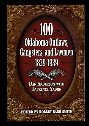 100 Oklahoma Outlaws, Gangsters & Lawmen
