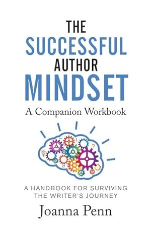 Imagen del vendedor de The Successful Author Mindset Companion Workbook : A Handbook for Surviving the Writer's Journey a la venta por Smartbuy