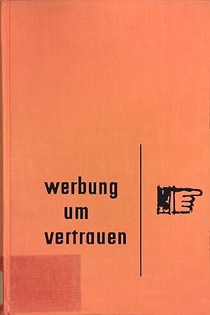 Seller image for Werbung um Vertrauen : 500 erprobte Beisp. aus d. Praxis. for sale by books4less (Versandantiquariat Petra Gros GmbH & Co. KG)