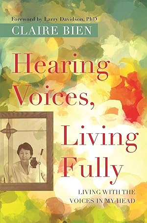 Bild des Verkufers fr Hearing Voices, Living Fully: Living with the Voices in My Head zum Verkauf von moluna