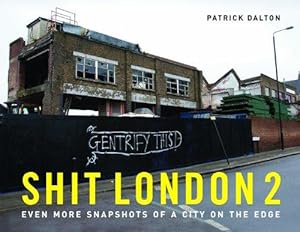 Imagen del vendedor de Shit London 2: Even more snapshots of a city on the edge a la venta por WeBuyBooks