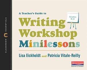 Bild des Verkufers fr A Teacher\ s Guide to Writing Workshop Minilessons: The Classroom Essentials Series zum Verkauf von moluna