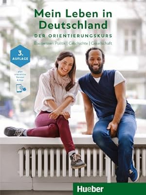 Seller image for Mein Leben in Deutschland Der Orientierungskurs : Basiswissen Politik | Geschichte | Gesellschaft.Deutsch als Zweitsprache / Kursbuch plus interaktive Version for sale by AHA-BUCH GmbH
