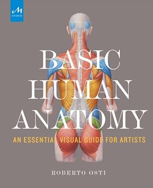 Seller image for Basic Human Anatomy : An Essential Visual Guide for Artists for sale by GreatBookPrices