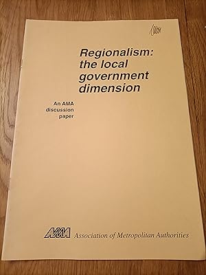 Bild des Verkufers fr Regionalism: The Local Government Dimension - An AMA Discussion Paper zum Verkauf von BettsBooksWales