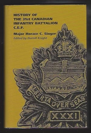 History of the 31st Canadian Infantry Battalion (1914-1919) C.E.F.; (Signed)