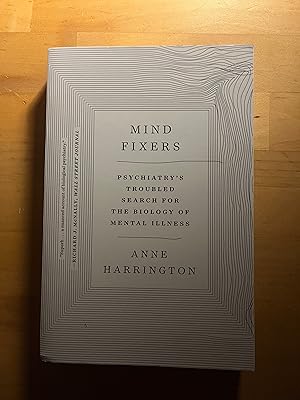 Immagine del venditore per Mind Fixers: Psychiatry's Troubled Search for the Biology of Mental Illness venduto da Lovely Day Books