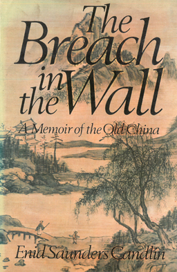 The Breach in the Wall. A memoir of the Old China.
