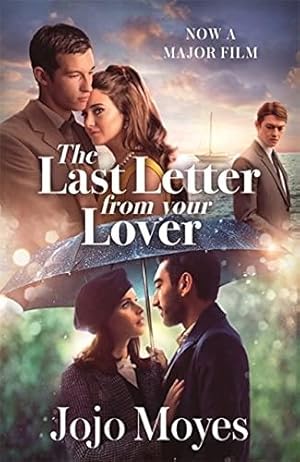Seller image for The Last Letter from Your Lover: Now a major motion picture starring Felicity Jones and Shailene Woodley for sale by WeBuyBooks 2