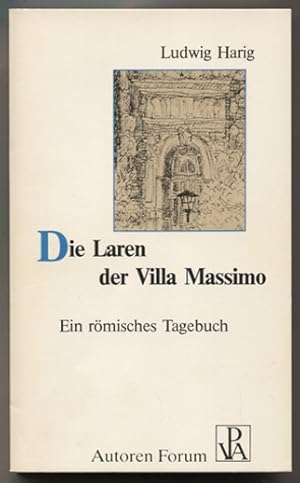 Bild des Verkufers fr Die Laren der Villa Massimo. Ein rmisches Tagebuch. Zeichnungen: Hans Dahlem / Autoren Forum zum Verkauf von Antiquariat Neue Kritik