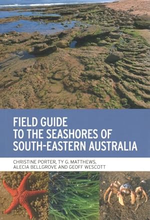 Image du vendeur pour Field Guide to the Seashores of South-Eastern Australia mis en vente par GreatBookPrices