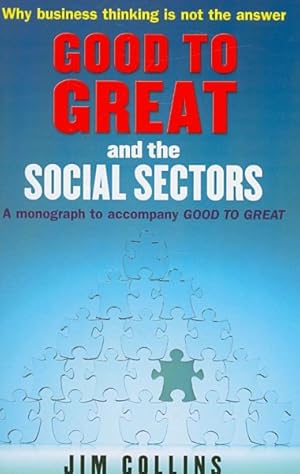 Image du vendeur pour Good to Great and the Social Sectors : A Monograph to Accompany Good to Great mis en vente par GreatBookPricesUK