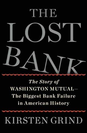 Seller image for Lost Bank : The Story of Washington Mutual-The Biggest Bank Failure in American History for sale by GreatBookPrices