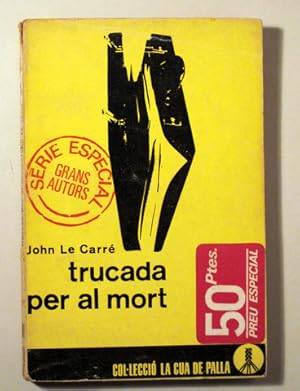 Seller image for TRUCADA PER AL MORT - Barcelona 1968 - 1 edici en catal for sale by Llibres del Mirall