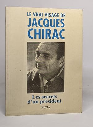 Bild des Verkufers fr Le vrai visage de jacques chirac - les secrets d'un president zum Verkauf von crealivres