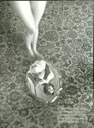 Seller image for Trou XI - Ferdinando Scianna. Gottfried Tritten. Gaston Cherpillod. Gaspard Delachaux. Arno Hassler for sale by Librodifaccia