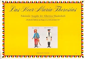 Das Heer Maria Theresias. Faksimile-Ausgabe der Albertina-Handschrift "Dessins des uniformes des ...