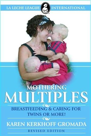 Bild des Verkufers fr Mothering Multiples: Breastfeeding & Caring for Twins or More! zum Verkauf von WeBuyBooks