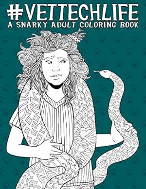 Seller image for Vet Tech Life: A Snarky Adult Coloring Book for sale by WeBuyBooks