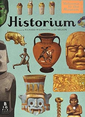 Imagen del vendedor de Historium (Welcome To The Museum): With new foreword by Sir Tony Robinson a la venta por WeBuyBooks