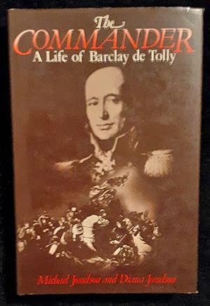 Immagine del venditore per The Commander, A Life of Barclay de Tolly venduto da Rotary Charity Books
