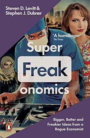 Seller image for Superfreakonomics: Global Cooling, Patriotic Prostitutes and Why Suicide Bombers Should Buy Life Insurance [Paperback] Dubner, Stephen J. and Levitt, Steven D. for sale by Bookmanns UK Based, Family Run Business.
