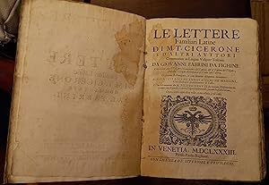 Le lettere familiari latine di M. T. Cicerone e d'altri auttori commentate in lingua volgare tosc...