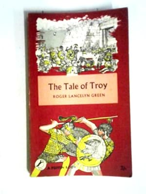 Imagen del vendedor de The Tale of Troy (Puffin Books. no. PS120.) a la venta por World of Rare Books