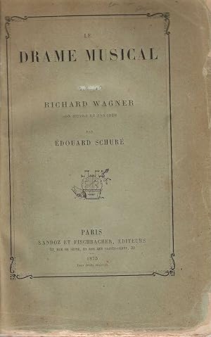 Seller image for Le Drame Musical . Richard Wagner son oeuvres et son idee for sale by DRBOOKS