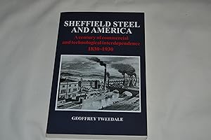 Immagine del venditore per Sheffield Steel and America: A Century of Commercial and Technological Interdependence 1830-1930 venduto da NSA Arts