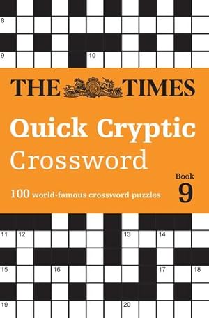 Image du vendeur pour The Times Quick Cryptic Crossword Book 9: 100 world-famous crossword puzzles (The Times Crosswords) by The Times Mind Games, Rogan, Richard [Paperback ] mis en vente par booksXpress