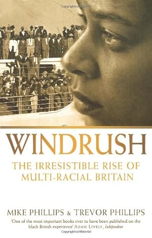 Seller image for Windrush: The Irresistible Rise of Multi-Racial Britain for sale by WeBuyBooks 2