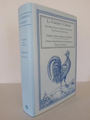 La Varenne's Cookery: The French Cook, the French Pastry Chef, the French Confectioner