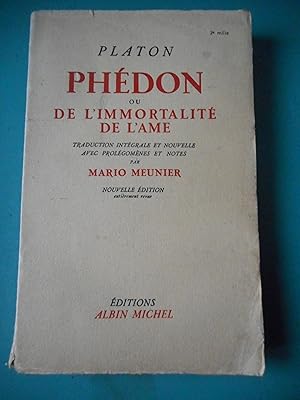 Imagen del vendedor de Phedon - ou - De l'immortalite de l' ame - Traduction integrale et nouvelle avec prolegomenes et notes par Mario Meunier a la venta por Frederic Delbos