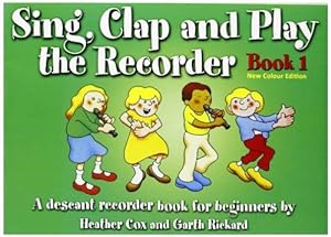 Seller image for Sing, Clap and Play the Recorder: Bk. 1: a Descant Recorder Book for Beginners (Sing Clap & Play) for sale by WeBuyBooks