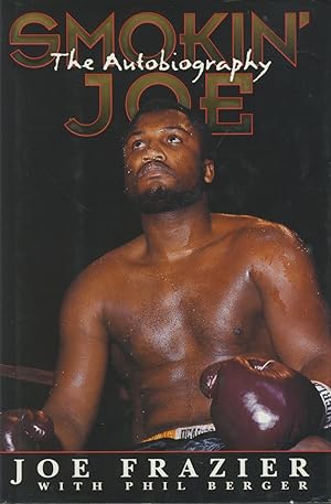 Bild des Verkufers fr SMOKIN' JOE - THE AUTOBIOGRAPHY OF A HEAVYWEIGHT CHAMPION OF THE WORLD, SMOKIN' JOE FRAZIER zum Verkauf von Sportspages