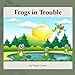 Seller image for Frogs in Trouble [Soft Cover ] for sale by booksXpress