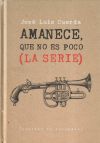 Seller image for Amanece, que no es poco (La serie) for sale by AG Library