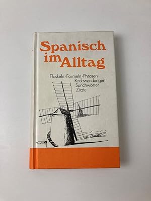 Spanisch im Alltag: Alphabetisch geordnetes Nachschlagwerk