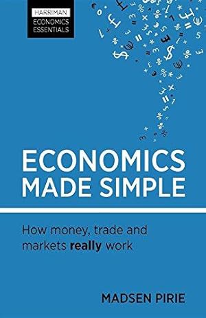 Bild des Verkufers fr Economics Made Simple: How Money, Trade and Markets Really Work (Harriman Economic Essentials) zum Verkauf von WeBuyBooks