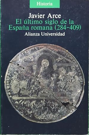 Imagen del vendedor de El ltimo siglo de la Espaa romana, 284-409 a la venta por Librera Alonso Quijano