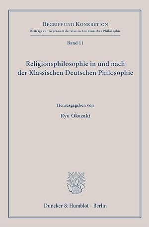 Bild des Verkufers fr Religionsphilosophie in und nach der Klassischen Deutschen Philosophie. zum Verkauf von moluna