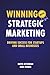 Immagine del venditore per Winning With Strategic Marketing: Driving Success for Startups and Small Businesses [Soft Cover ] venduto da booksXpress