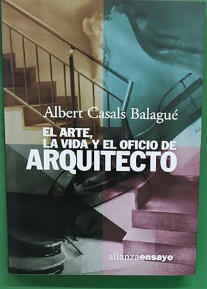 Immagine del venditore per El arte, la vida y el oficio de arquitecto venduto da Librera Alonso Quijano