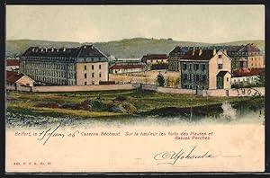 Carte postale Belfort, Caserne Béchaud, Sur la hauteur les forts des Hautes et Basses Perches